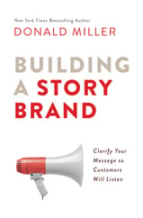 Building a StoryBrand by Donald Miller 