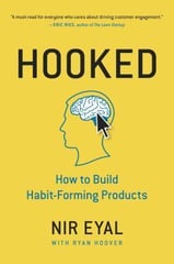 Hooked: How to Build Habit-Forming Products by Nir Eyal 