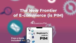 The New Frontier of E-commerce (is PIM)