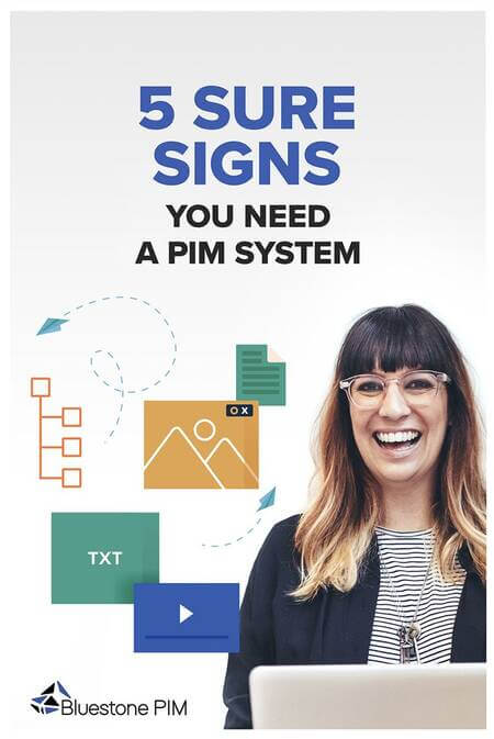 5 Sure Signs You Need a PIM System