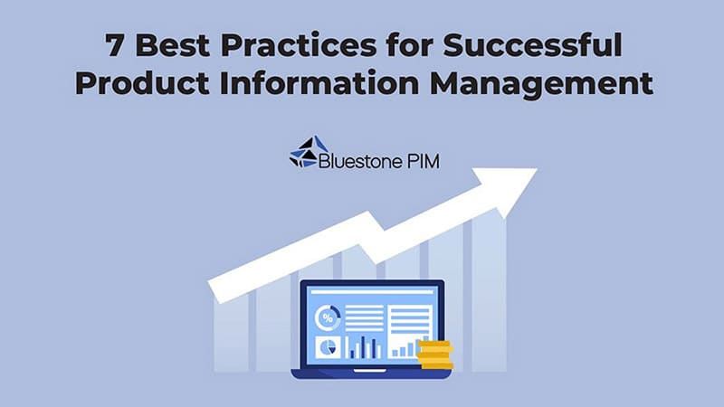 7 Best Practices for Successful Product Information Management