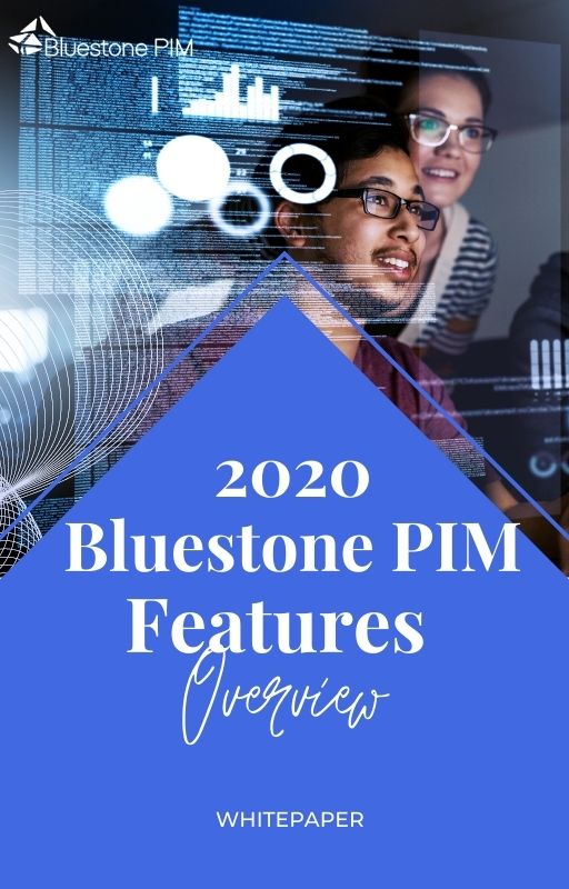 Bluestone PIM Features Overview 2020