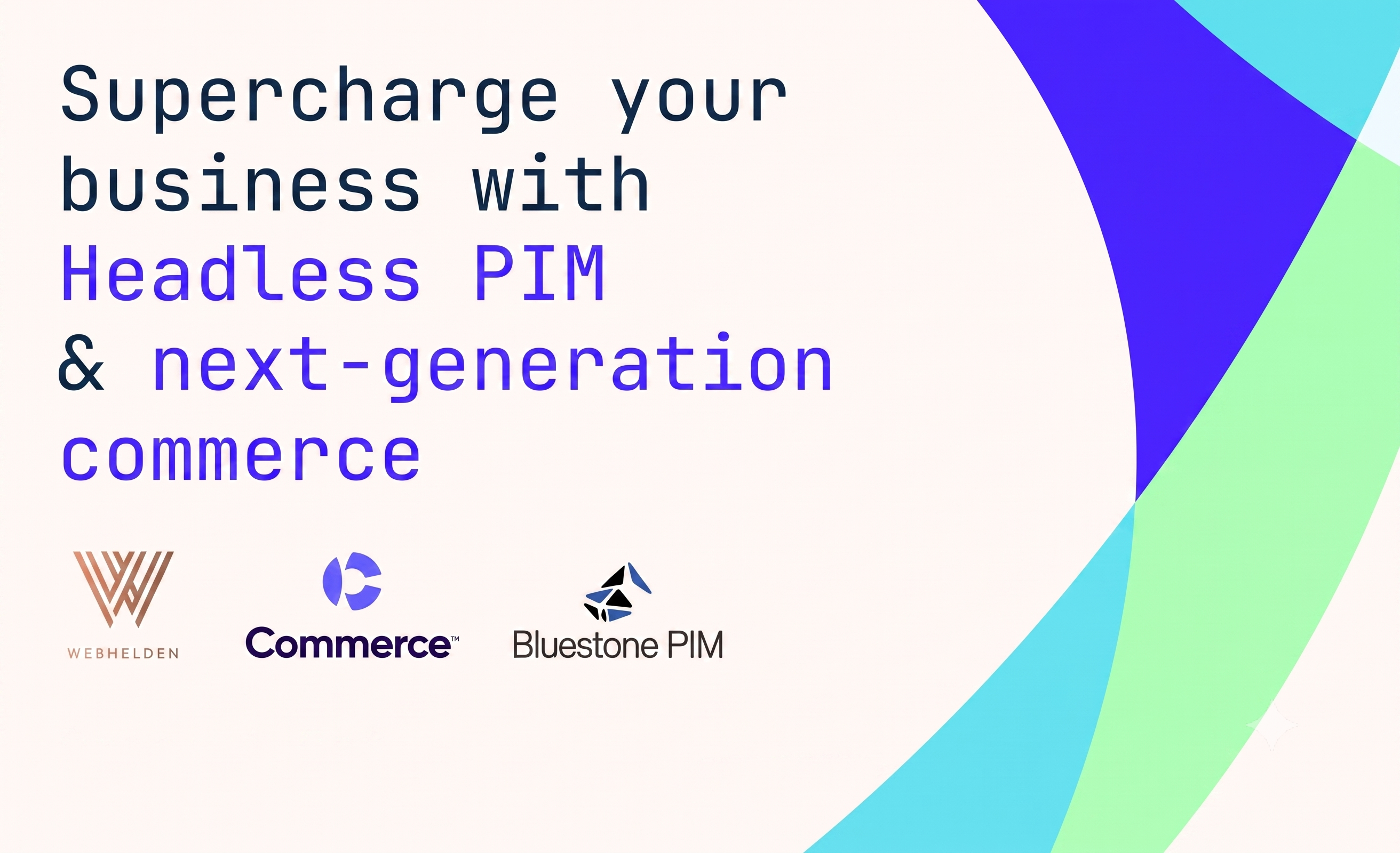 Supercharge Your Business With Headless Pim & Next-Generation Commerce