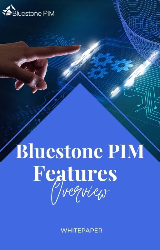 Bluestone PIM Features Overview 2024
