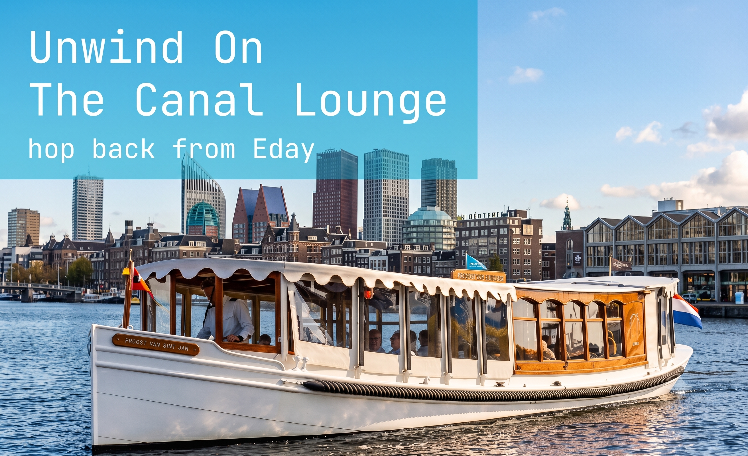 Unwind post Eday on our Amsterdam Canal Lounge